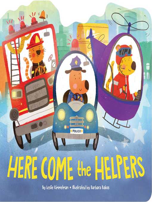 Title details for Here Come the Helpers by Leslie Kimmelman - Available